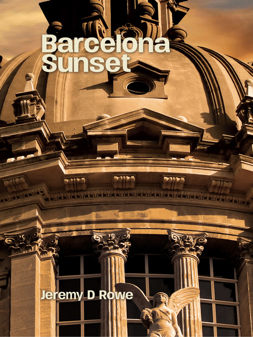 Title details for Barcelona Sunset by Jeremy D. Rowe - Available